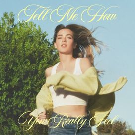 Tell Me How You Really Feel - 2026 • Álbum