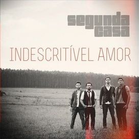 Indescritível Amor - Segunda Casa