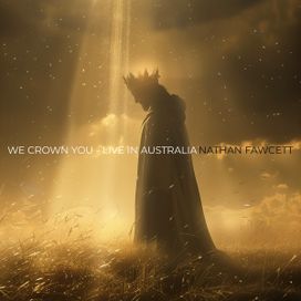 We Crown You (Live In Australia) - 2024 • Single/EP