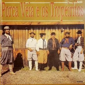 Porca Véia e Os Tropeiritos - 1989 • Álbum