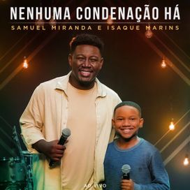 Nenhuma Condenação (Ao Vivo) (part. Samuel Miranda) - 2023 • Single/EP