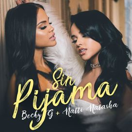Sin Pijama (part. Becky G) - 2018 • Single/EP
