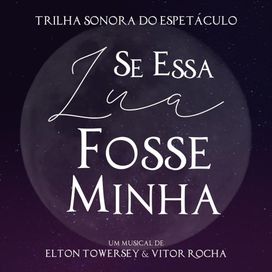 Se Essa Lua Fosse Minha - Trilha Sonora do Espetáculo - 2023 • Álbum