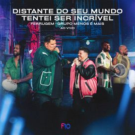 Distante do Seu Mundo / Tentei Ser Incrível (ao vivo) - 2024 • Single/EP