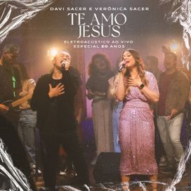 Te Amo Jesus (part. Verônica Sacer) - 2023 • Single/EP