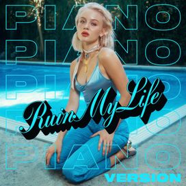Ruin My Life (Piano Version) - 2018 • Single/EP