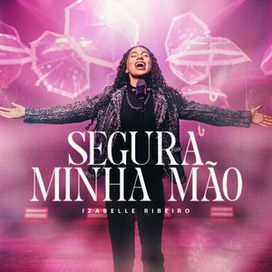 Segura Minha Mão - 2024 • Sencillo/EP