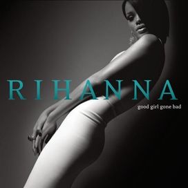 Good Girl Gone Bad - 2007 • Álbum
