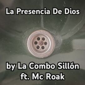 La Presencia de Dios (part. MC Roak) - La Combo Sillón