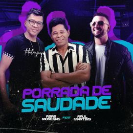 Porrada de Saudade (part. Asas Morenas) - 2024 • Single/EP