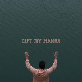 LIFT MY HANDS - 2023 • Sencillo/EP