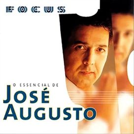 Focus O Essencial De - José Augusto - José Augusto