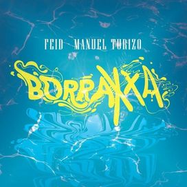 BORRAXXA (part. Feid) - 2020 • Sencillo/EP