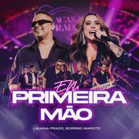 Em Primeira Mão (part. Sorriso Maroto) (Ao Vivo) - 2023 • Single/EP