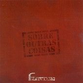 Sobre Outras Coisas - 2011 • Álbum