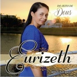 Do Jeito de Deus - Cantora Eurizeth