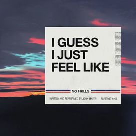 I Guess I Just Feel Like - 2019 • Sencillo/EP