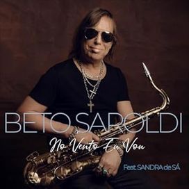 No Vento Eu Vou (part. Beto Saroldi) - 2024 • Single/EP