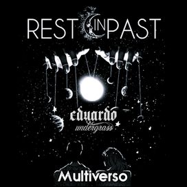 Rest In Past : Multiverso - 2019 • Sencillo/EP