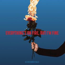 Everything's On Fire But I'm Fine - 2025 • Álbum