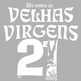Nós Somos As Velhas Virgens 21 Anos - 2008 • Álbum