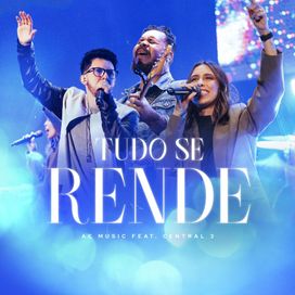 Tudo Se Rende (part. AC Music) - 2023 • Sencillo/EP