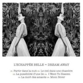 L’échappée belle – Dream Away - 2021 • Single/EP