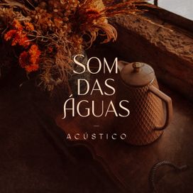 Som Das Águas (Acústico) - 2021 • Single/EP