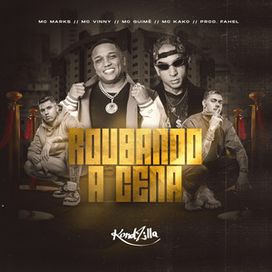 Roubando a Cena (part. MC Guimê, Fahel, MC Kako e MC Vinny) - 2023 • Sencillo/EP