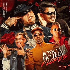Posso Até Não Te Dar Flores - 2025 • Single/EP