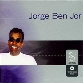 Warner 25 Anos: Jorge Ben Jor - 2001 • Coletânea