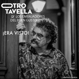 ¡Era Visto!  - Otro Tavella y los Embajadores del Buen Gusto