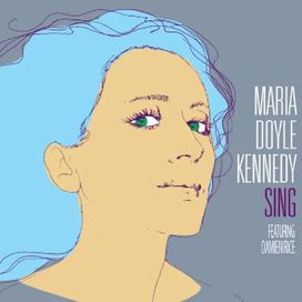 Sing (feat. Maria Doyle Kennedy) - 2012 • Single/EP