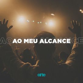 Ao Meu Alcance - One Ministério