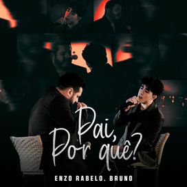 Pai, por quê? (part. Bruno) - 2024 • Sencillo/EP