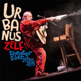 Urbanus Zelf! (Theatertoer 2013-2015) - 2016 • Álbum
