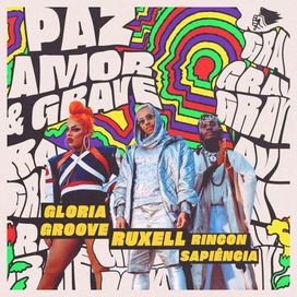 Paz, Amor e Grave (part. Ruxell e Rincon Sapiência) - 2019 • Single/EP