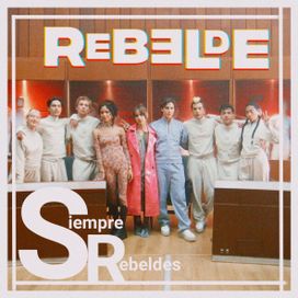 Siempre Rebeldes (Single) - Rebelde La Serie (Netflix)