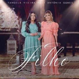 Filho (part. Tangela Vieira) - 2022 • Single/EP