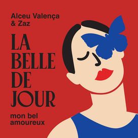 La Belle de Jour (mon bel amoureux) (part. Zaz) - 2024 • Single/EP