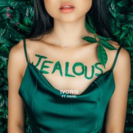 JEALOUS (feat. Will Qu &amp; Hans) - 2019 • Single/EP