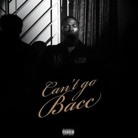 Can't Go Bacc - Nino Paid