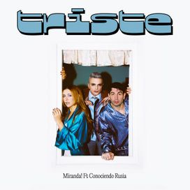 Triste (part. Conosiendo Rusia) - 2025 • Sencillo/EP