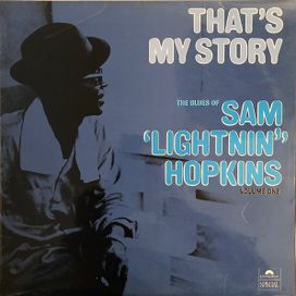 That's My Story The Blues Of Sam 'Lightnin'' Hopkins - Vol. 1 - 1969 • Álbum