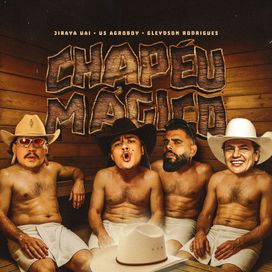 Chapeu Magico (part. US Agroboy e Gleydson Rodrigues)  - 2025 • Single/EP