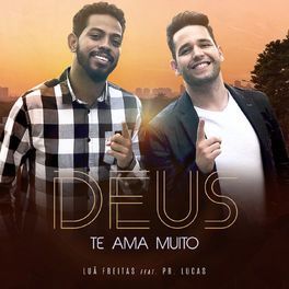 Deus Te Ama Muito (part. Luã Freitas) - 2019 • Single/EP