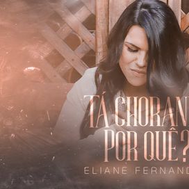 Tá Chorando Por Que? - 2021 • Single/EP
