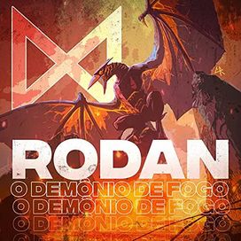 Rap do Rodan (Monsterverse) - O Demônio de Fogo - 2021 • Single/EP