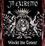 Weckt die Toten - In Extremo