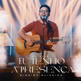 Eu Tenho A Presença - 2024 • Single/EP